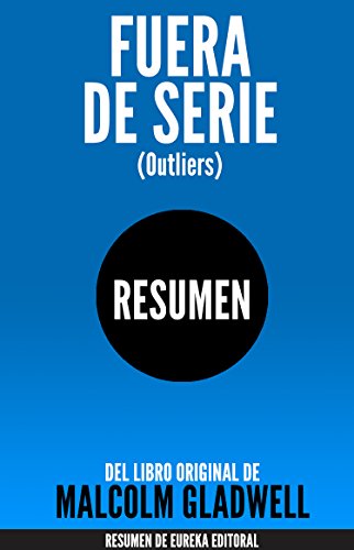 RESUMEN | FUERA DE SERIE (Outliers): Resumen del libro original de Malcolm Gladwell (Spanish Edition)