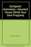 Computer animation : haunted house