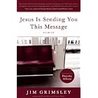 Click here to buy Jesus Is Sending You This Message: Stories by  Jim Grimsley and Dorothy Allison.