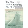 The Man Who Challenged America: The Life and Obsession of Sir Thomas Lipton