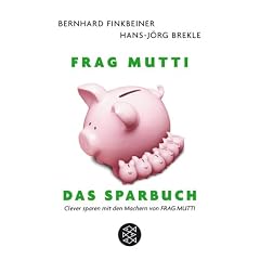 Frag Mutti. Das Sparbuch: Clever sparen mit den Machern von Frag Mutti