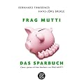 Frag Mutti. Das Sparbuch: Clever sparen mit den Machern von Frag Mutti