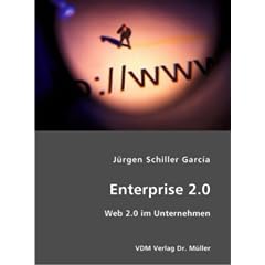 Enterprise 2.0: Web 2.0 im Unternehmen