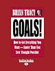 Goals! How to Get Everything You Want--Faster Than You Ever Thought Possible