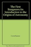 The first stargazers : an introduction to the origins of astronomy