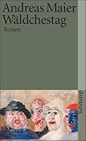 W&auml;ldchestag: Roman (suhrkamp taschenbuch) - Andreas Maier