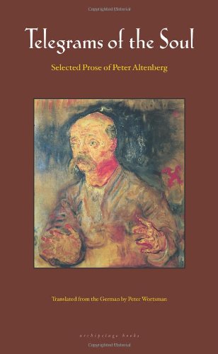 Telegrams of the Soul: Selected Prose of Peter Altenberg