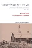 Westward We Came: A Norwegian immigrant's Story, 1866-1898