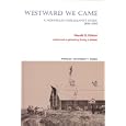 Westward We Came: A Norwegian immigrant's Story, 1866-1898