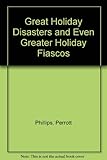 Great holiday disasters : _ and even greater travel fiascos