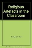 Religious artefacts in the classroom : a practical guide for primary and secondary teachers