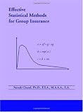 Effective Statistical Methods for Group Insurance Effective Statistical Methods for Group Insurance