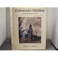 Colorado mining: A photographic history by Duane A Smith