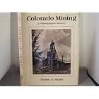 Click here to buy  Colorado mining: A photographic history  by Duane A Smith.