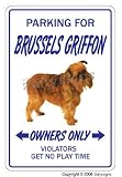 BRUSSELS GRIFFON ~Novelty Sign~ dog pet parking signs