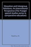 Education and intergroup relations : an international perspective