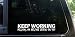 KEEP WORKING - millions on welfare depend on you! funny die cut decal / sticker