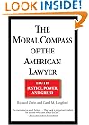 The Moral Compass of the American Lawyer: Truth, Justice, Power, and Greed