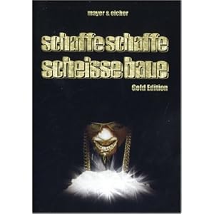 Schaffe schaffe Schei�e Baue