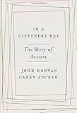 In a Different Key: The Story of Autism