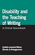 Disability and the Teaching of Writing: A Critical Sourcebook