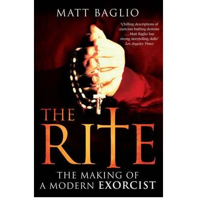 [(The Rite: The Making of a Modern Day Exorcist)] [Author: Matt Baglio] published on (April, 2010)