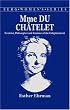 Madame du Chatelet: Scientist, Philosopher and Feminist of the Enlightenment (Berg Womens Series)