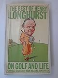 The best of Henry Longhurst : on golf and life