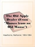 The Old Apple Dealer (From 'Mosses from an Old Manse')