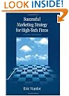 Successful Marketing Strategies for High-Tech Firms (Artech House Technology Management and Professional Developm)