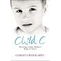 Child C: Surviving a Foster Mother's Reign of Terror