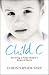 Child C: Surviving a Foster Mother's Reign of Terror