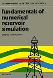 Fundamentals of Numerical Reservoir Simulation (Developments in Petroleum Science)