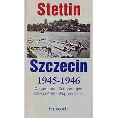 Stettin 1945 - 1946. Deutsch-polnische Ausgabe. Szczecin 1945 - 1946