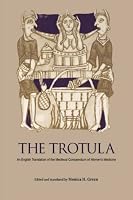 The Trotula: An English Translation of the Medieval Compendium of Women's Medicine (The Middle Ages Series)