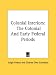 Colonial Interiors: The Colonial And Early Federal Periods