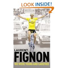 We Were Young and Carefree: The Autobiography of Laurent Fignon