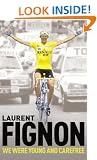 We Were Young and Carefree: The Autobiography of Laurent Fignon