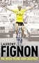 We Were Young and Carefree: The Autobiography of Laurent Fignon