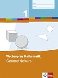 Wochenplan Mathematik - Geometriekurs 1: Baden-W&uuml;rttemberg, Berlin, Brandenburg, Bremen, Hamburg, Hessen, Mecklenburg-Vorpommern, Niedersachsen, .. - Sachsen, Sachsen-Anhalt, Schleswig-Holstein - Uta Stricker, Uta Winnewisser