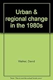 Urban & regional change in the 1980s