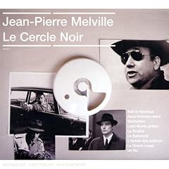 Jean-Pierre Melville : Le Cercle Noir