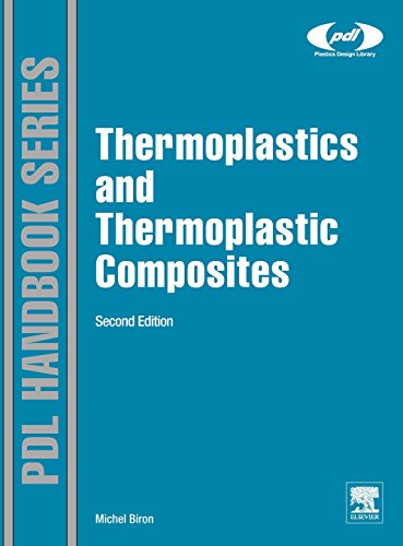 Thermoplastics and Thermoplastic Composites, Second Edition (Plastics Design Library)