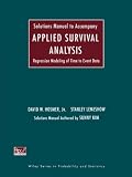 Solutions Manual to Accompany Applied Survival Analysis: Regression Modeling of Time to Event Data