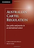 Australian cartel regulation : law, policy and practice in an international context