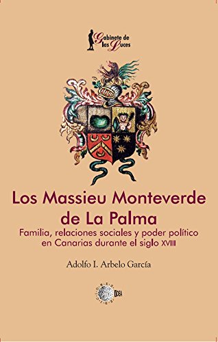 Los Massieu Monteverde De La Palma (Gabinete de las luces) (Spanish Edition)