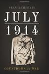 July 1914: Countdown to War