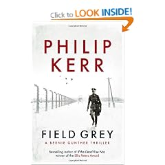 Field Grey: A Bernie Gunther Mystery (Bernie Gunther Mystery 7)