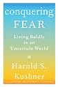 Conquering Fear: Living Boldly in an Uncertain World