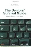 The seniors' survival guide : new tricks for old dogs